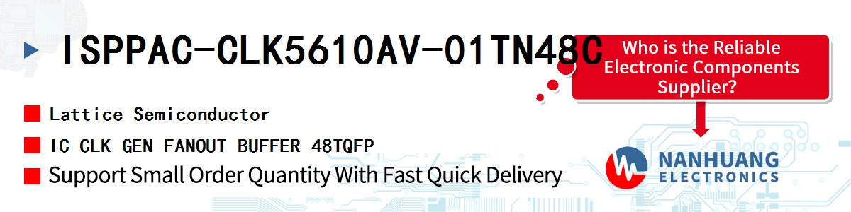 ISPPAC-CLK5610AV-01TN48C Lattice IC CLK GEN FANOUT BUFFER 48TQFP