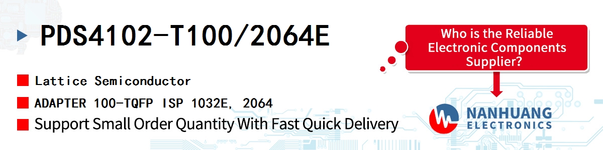 PDS4102-T100/2064E Lattice ADAPTER 100-TQFP ISP 1032E, 2064
